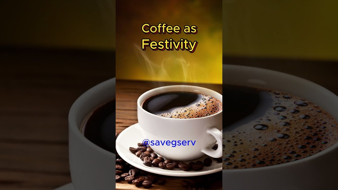 ☕Coffee as Festivity☀️☀️