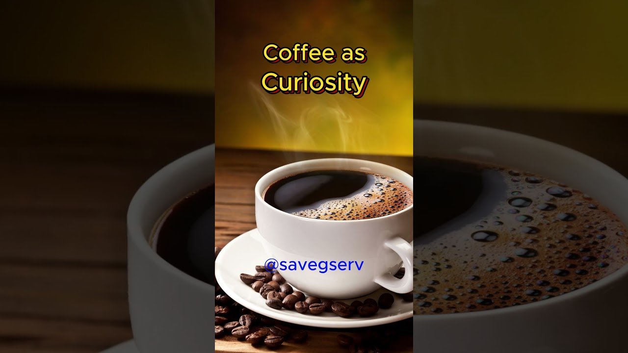 Coffee ☕as Curiosity